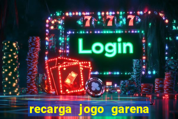 recarga jogo garena free fire